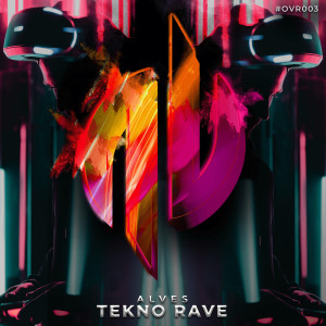 ดาวน์โหลดและฟังเพลง Tekno Rave (Extended Mix) พร้อมเนื้อเพลงจาก ALVES (PT)