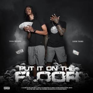 收聽Tookayoudope的Put It On The Floor (feat. Shon Thang) (Explicit)歌詞歌曲