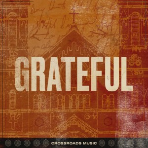 อัลบัม Grateful (Live) ศิลปิน Crossroads Music