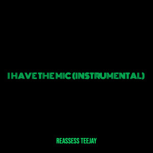 Album I Have the Mic (Instrumental) from Reassess Teejay