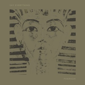 ดาวน์โหลดและฟังเพลง Pharaoh พร้อมเนื้อเพลงจาก Say Everything