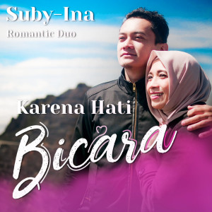 Dengarkan Karena Hati Bicara (KHB) lagu dari Suby-Ina dengan lirik