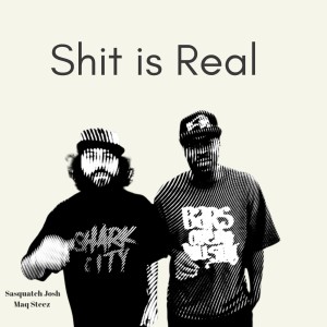 收聽Sasquatch Josh的**** is real (feat. maq steez) (Explicit)歌詞歌曲