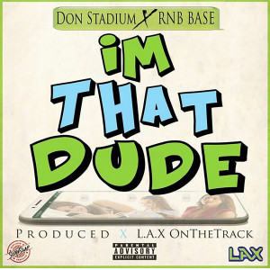 收聽Don Stadium的Im That Dude (Explicit)歌詞歌曲