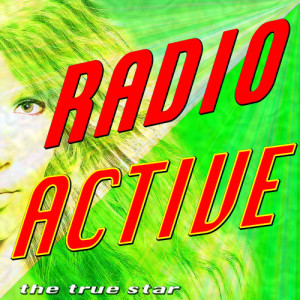 ดาวน์โหลดและฟังเพลง Radioactive พร้อมเนื้อเพลงจาก The True Star