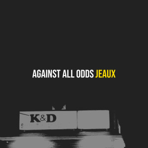 收听Jeaux的Against All Odds (Explicit)歌词歌曲