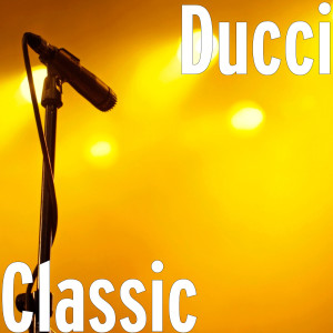 收聽Ducci的Classic (Explicit)歌詞歌曲