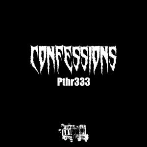 ดาวน์โหลดและฟังเพลง Confessions (Explicit) พร้อมเนื้อเพลงจาก Pthr333
