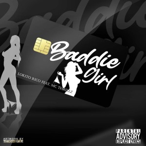 收聽Lokito Rico的Baddie Girl (feat. MC Thrillz) (Explicit)歌詞歌曲