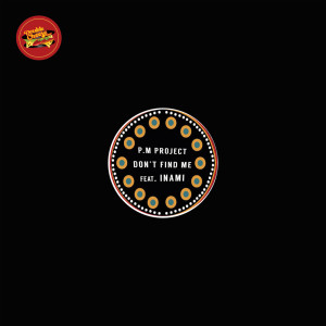 收聽P.M Project的Don't Find Me (Jus Native Instrumental Mix)歌詞歌曲