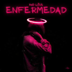 收听KIID LITUS的Enfermedad (Explicit)歌词歌曲