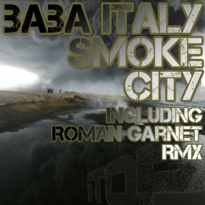 Listen to Smoke City (Roman Garnet Remix) song with lyrics from Baba Italy