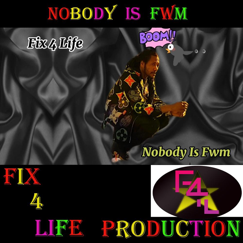 Nobody is Fwm (Explicit)
