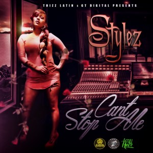 ดาวน์โหลดและฟังเพลง Can't Stop Me (Explicit) พร้อมเนื้อเพลงจาก Stylez