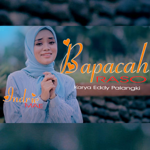 Listen to Bapacah Raso song with lyrics from Indrie Mae