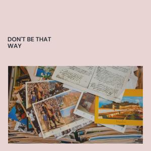 Album Don't Be That Way from Various Artists