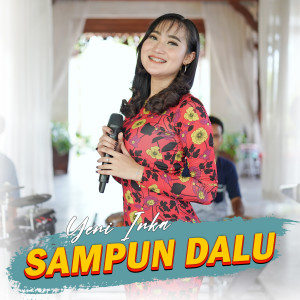 收听Yeni Inka的Sampun Dalu歌词歌曲