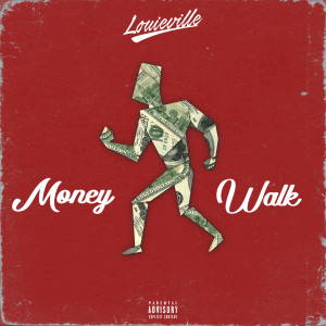 Listen to Money Walk (Explicit) song with lyrics from Louieville