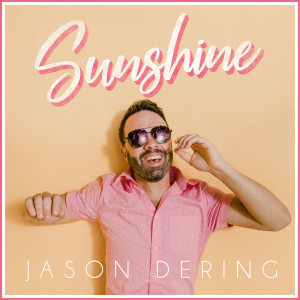 ดาวน์โหลดและฟังเพลง Sunshine พร้อมเนื้อเพลงจาก Jason Dering