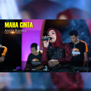 Listen to Maha Cinta song with lyrics from Anisa Rahma