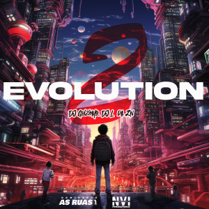 ดาวน์โหลดและฟังเพลง Evolution 2 พร้อมเนื้อเพลงจาก DJ Guizinho