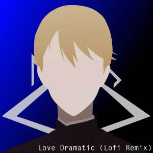 อัลบัม Love Dramatic (Lofi Remix) ศิลปิน Dj-Jo