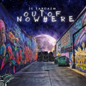 JG Eargazm的專輯Out Of NoWhere (Explicit)