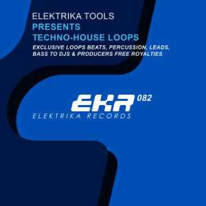Elektrika的專輯Elektrika Tools Presents Techno-House Loops