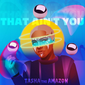 Tasha the Amazon的專輯That Ain't You (Explicit)
