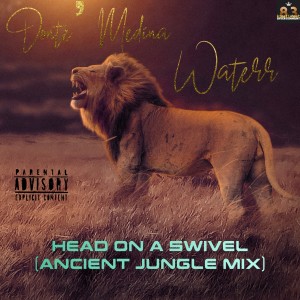 WateRR的專輯Head on a Swivel (Ancient Jungle Mix) [Explicit]