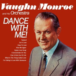 Vaughn Monroe & His Orchestra的专辑Dance With Me!