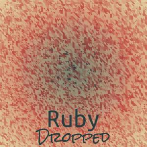 Dengarkan Ruby Dropped lagu dari Celin Maky dengan lirik