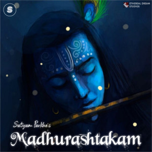 Listen to Madhurashtakam song with lyrics from Satyam Parkhe