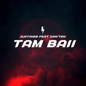 Justin99的專輯Tam Baii (feat. Zan'ten)