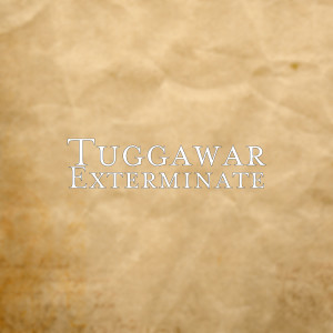 Listen to Exterminate (Explicit) song with lyrics from Tuggawar