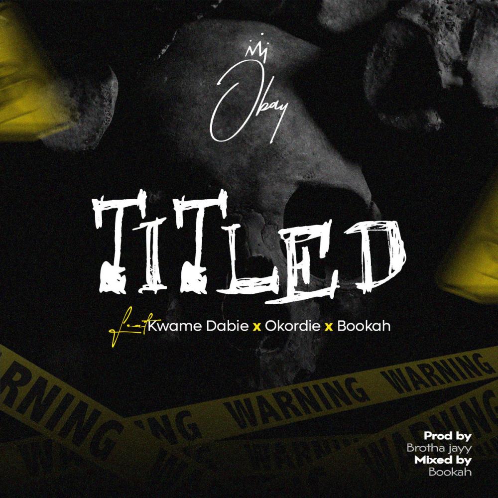 TITLED (feat. Kwame Dabie & Okordie) (Explicit)