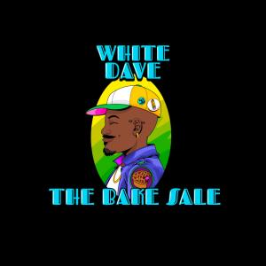 White Dave的專輯The Bake Sale (Explicit)