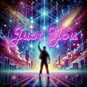 Listen to Just You song with lyrics from guigui