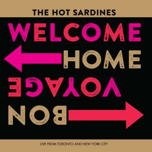 อัลบัม Welcome Home, Bon Voyage - Live ศิลปิน The Hot Sardines