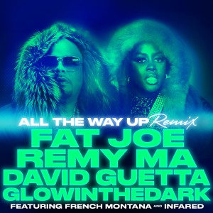 Glowinthedark的專輯All The Way Up (Remix) (feat. French Montana & Infared) - Single