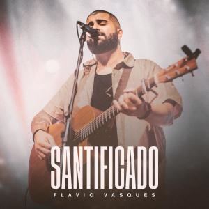Album Santificado (Ao Vivo) from Flavio Vasques