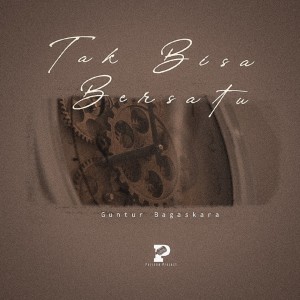 收聽Guntur Bagaskara的Tak Bisa Bersatu歌詞歌曲