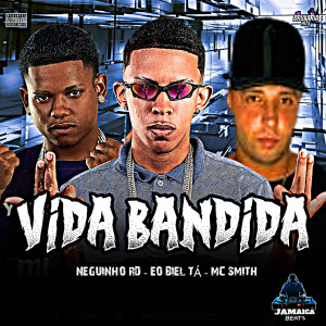 收聽Neguinho Rd的Vida Bandida (Explicit)歌詞歌曲