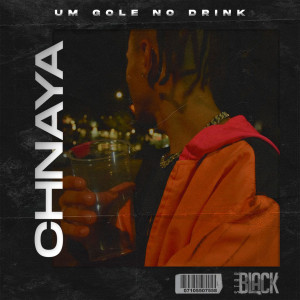 ดาวน์โหลดและฟังเพลง Um Gole no Drink พร้อมเนื้อเพลงจาก Chnaya