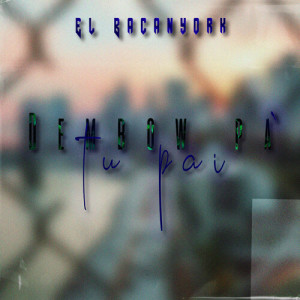 Album Dembow Pa Tu Pai (Explicit) from el Bancanyork