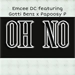Hectik Records的專輯Oh No (feat. Gotti Benz & Papoosy.P) (Explicit)