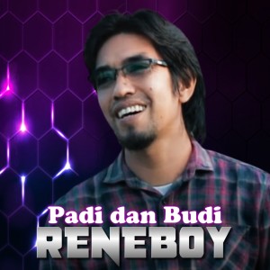 Listen to Padi dan Budi song with lyrics from Reneboy