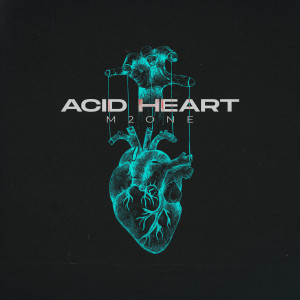 Listen to Acid Heart (Radio Edit) song with lyrics from M2One
