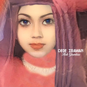 ดาวน์โหลดและฟังเพลง Hate Geumbira พร้อมเนื้อเพลงจาก Dede Irawan