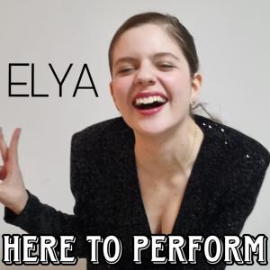 Here To Perform (Explicit) dari Elya